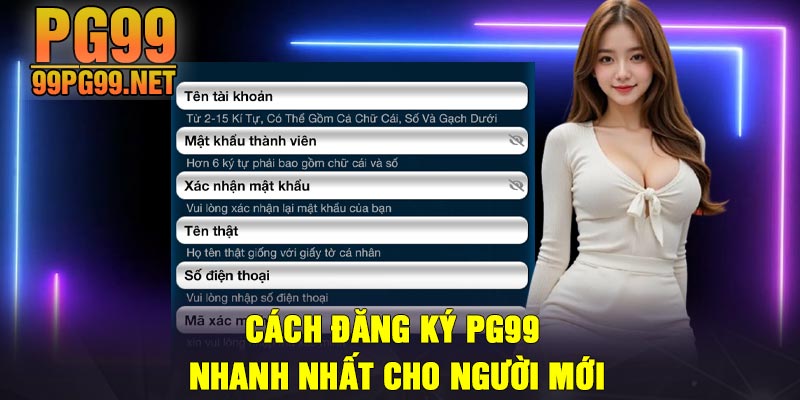 Cach dang ky PG99 nhanh nhat cho nguoi moi Cách đăng ký PG99 nhanh nhất cho người mới